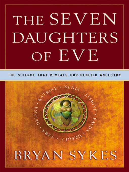 Title details for The Seven Daughters of Eve by Bryan Sykes - Available